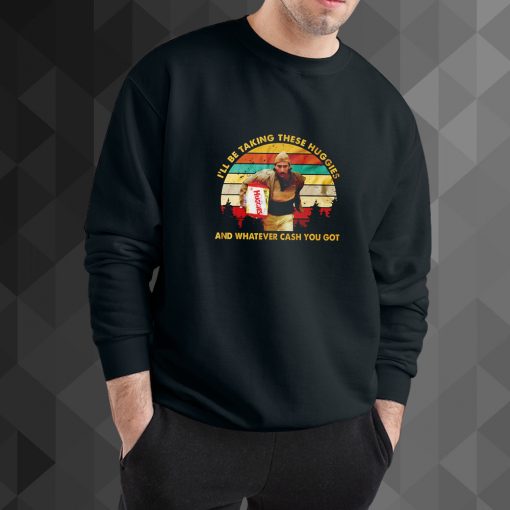 I'Ll Be Taking These Huggies H I Mcdunnough Raising Arizona sweatshirt