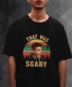 That Was Scary Shirt