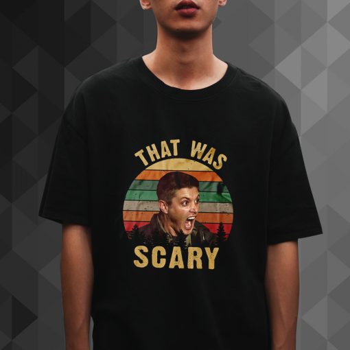 That Was Scary Shirt