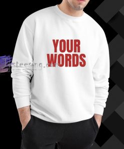 our words sweatshirt