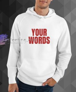 our words your text hoodie