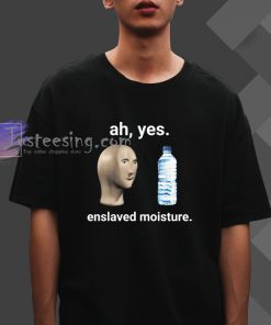 Ah Yes Enslaved Moisture T-shirt