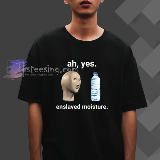 Ah Yes Enslaved Moisture T-shirt