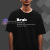 Bruh T-Shirt