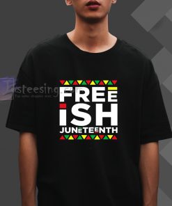 Free-ish Juneteenth T-Shirt