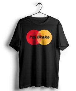 I’m Broke t shirt NF