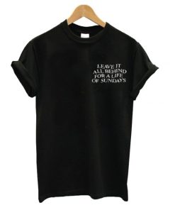 Leave it all Behind quotes T-Shirt NF