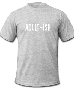 adult ish t shirt NF