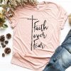 Faith Over Fear t shirt NF