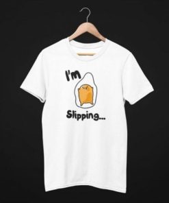 Gudetama I’m Slipping Cute T Shirt NF