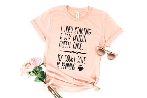 I Tried To Starting My Day Without Coffee Once T Shirt NF