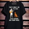 That’s What I Do I Pet Dogs t shirt NF