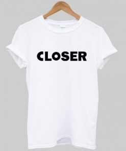 closer T shirt NF