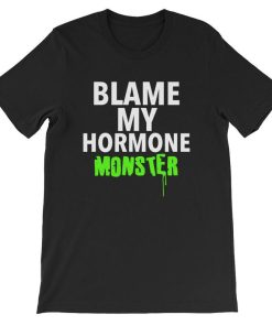 Blame My Hormone Monster T Shirt NF