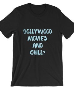 Bollywood Movies and Chill Short-Sleeve UNISEX T Shirt NF