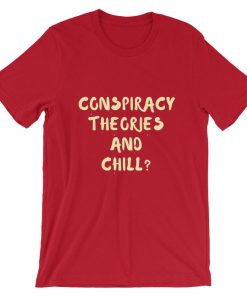 Conspiracy Theories and Chill Short-Sleeve UNISEX T-Shirt NF