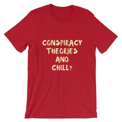 Conspiracy Theories and Chill Short-Sleeve UNISEX T-Shirt NF