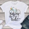 Enjoy the ride t shirt NF