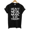 Heavy Metal Music Is My Therapy t shirt NF