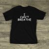 I Can’t Breathe T-Shirt NF