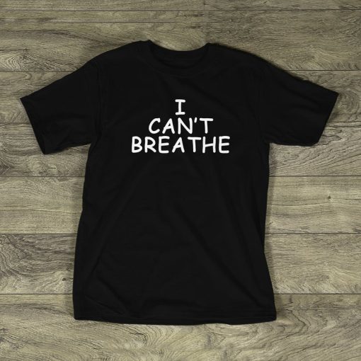 I Can’t Breathe T-Shirt NF