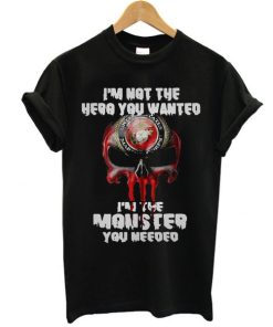 I’m not the hero you wanted I’m the monster you needed t shirt NF