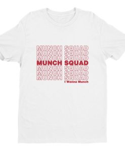 MUNCH SQUAD I Wanna Munch Unisex T-shirt NF