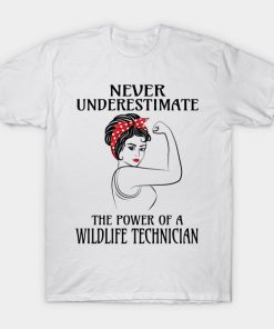 Never Underestimate Wildlife Technician T-Shirt NF