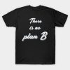 No Plan B T-Shirt NF