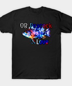 OB Peacock Cichlid Love Aquarium Fish Tank Owners Gift T-Shirt NF