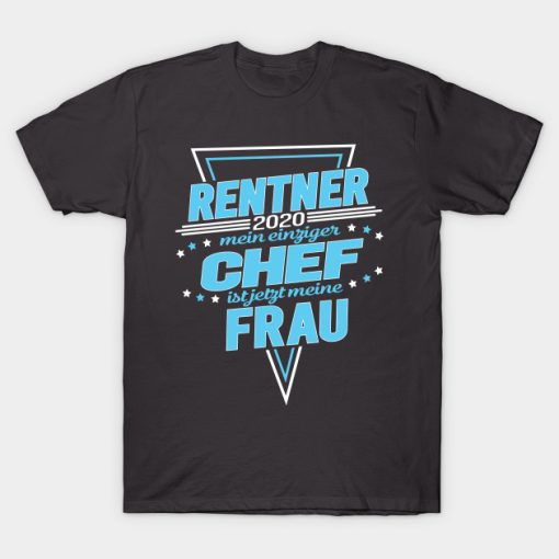 Rentner 2020 Mein Einziger Chef ist meine Frau T-Shirt NF