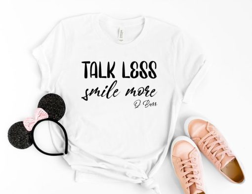 Talk Less Smile More T-Shirt NF