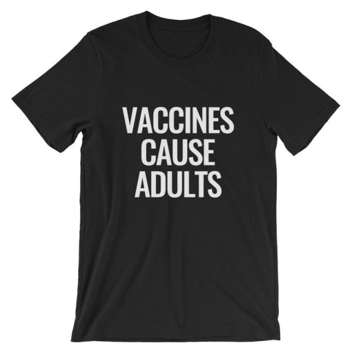 Vaccines Cause Adults Short-Sleeve Unisex T Shirt NF