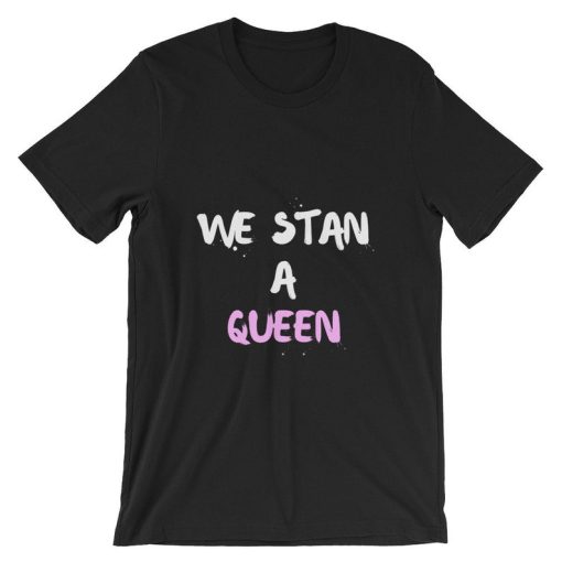 We Stan A Queen Short-Sleeve T Shirt NF