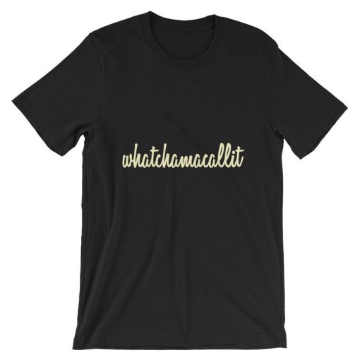 Whatchamacallit Short-Sleeve UNISEX T-Shirt NF