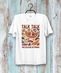 TALK TALK the Colour of Spring t shirt NF