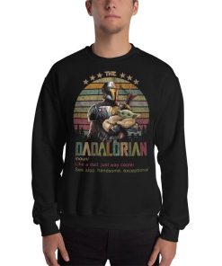 The Dadalorian Like A Dad Just Way cooler see Also Handsome Exceptional Sweatshirt NF