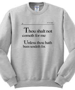 Thou shalt not cometh for me sweatshirt NF