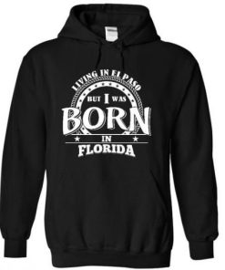 From Florida and live in EL PASO Hoodie NF