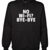 No Wifi Bye Bye Hoodie NF