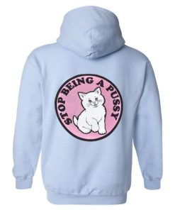 Stop Being Pussy Hoodie NF