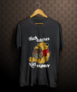 Fuck Bitches Get Honey Winnie The Pooh T-Shirt Black TPKJ1