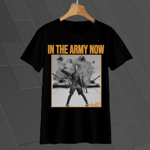 _In the Army Now retro movie t-shirt TPKJ1