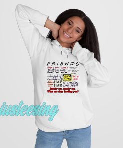 Friends TV Show Quote HOODIE