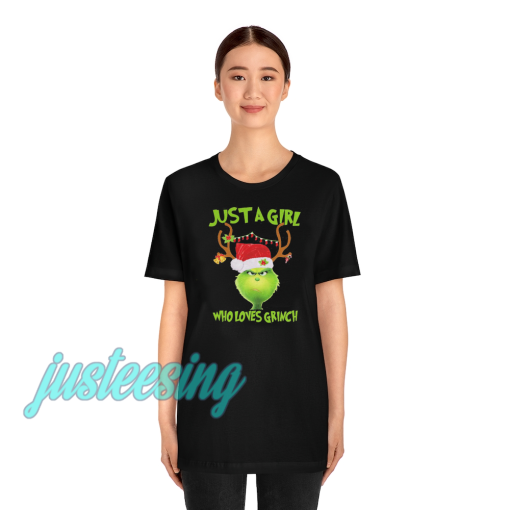 Just a girl who loves Grinch T-shirt