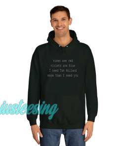 Roses Are Red Violets Are Blue Tom Holland Hoodie