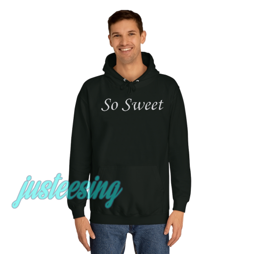 So sweet HOODIE