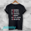 Amazing Loving Strong Happy Selfless Graceful T-shirt