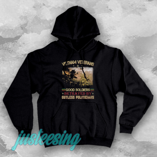 Vietnam Veterans Good Soldiers Betrayed Hoodie