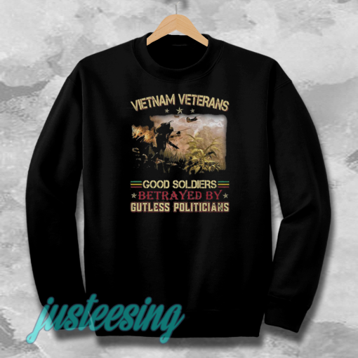 Vietnam Veterans Good Soldiers Betrayed Sweatshirt